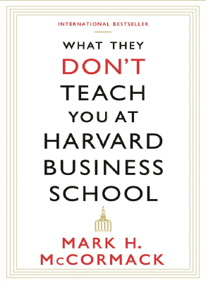 What They Dont Teach You at Harvard School by Mark McCormack.pdf